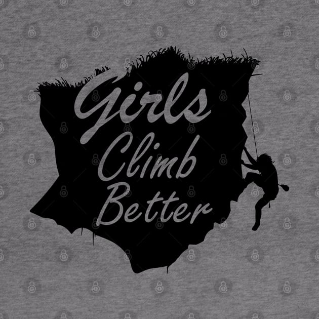 Girls climb better by KC Happy Shop